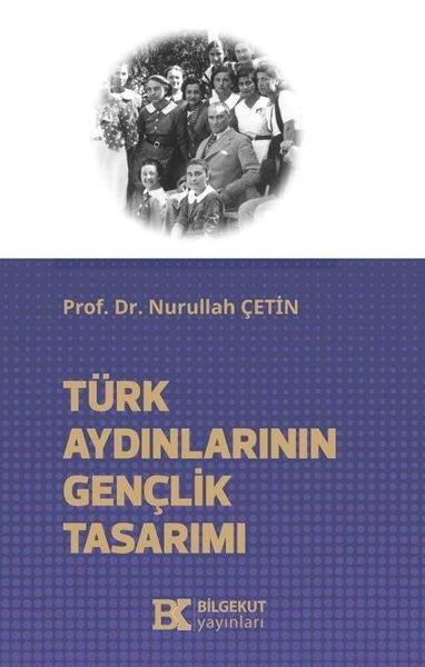 Nurullah ÇetinEleştiri & Kuram & İnceleme KitaplarıTürk Aydınlarının Gençlik Tasarımı