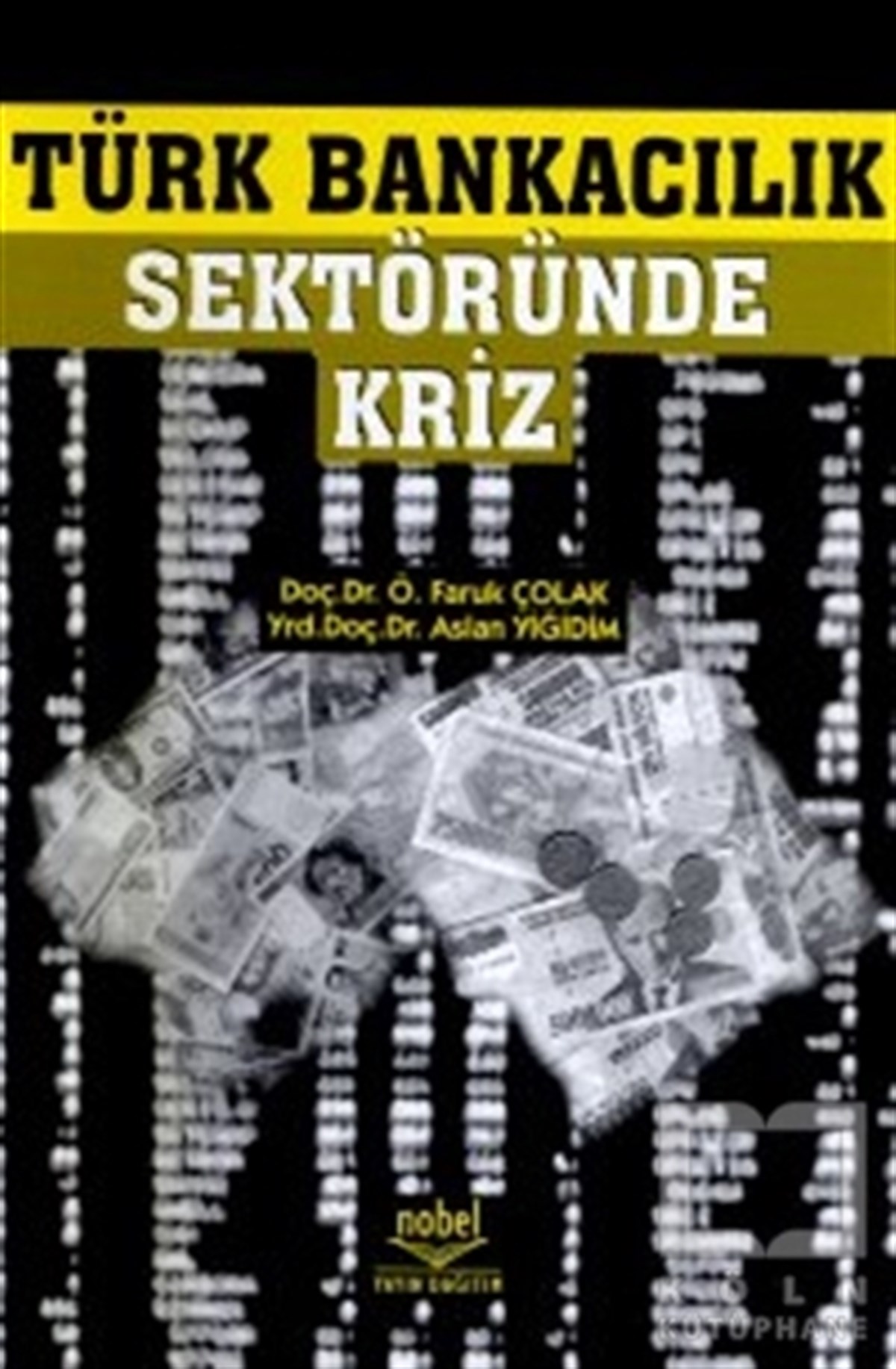 Faruk ÇolakBorsa - FinansTürk Bankacılık Sektöründe Kriz