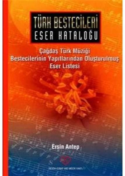 Ersin AntepMüzik KitaplarıTürk Bestecileri Eser Kataloğu
