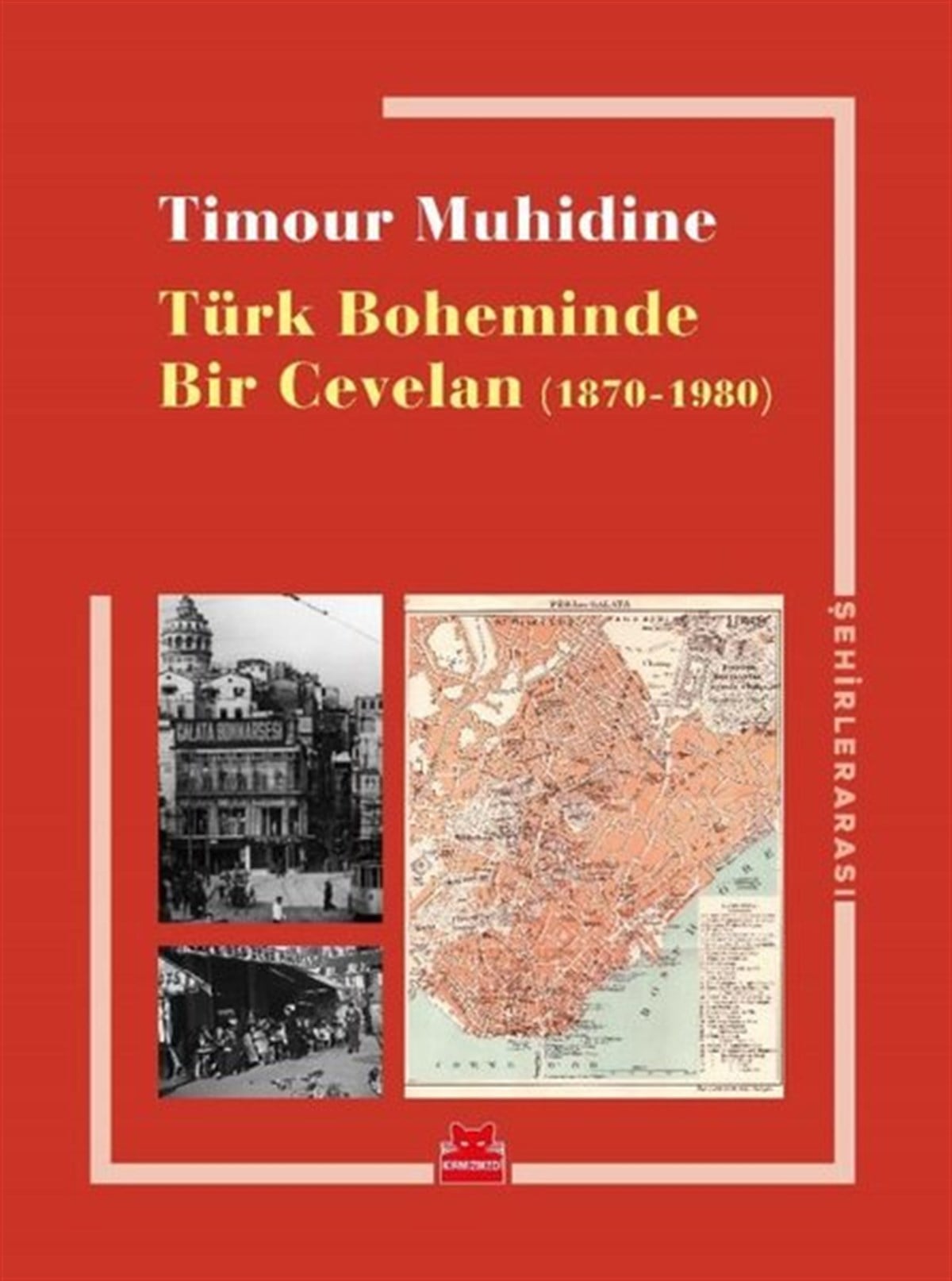 Timour MuhidineIstanbul PrestijTürk Boheminde Bir Cevelan 1870-1980