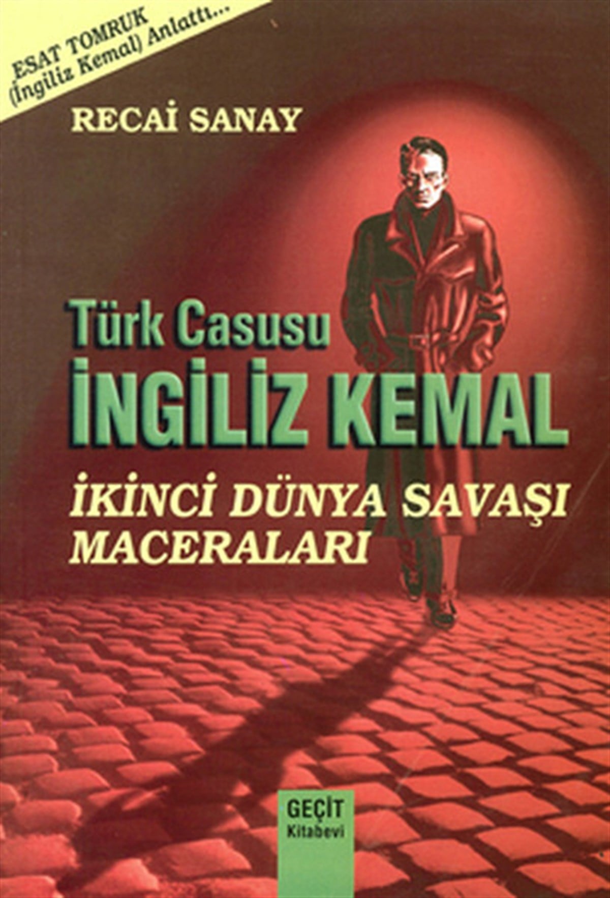 Recai SanayAksiyon Kitapları & Macera KitaplarıTürk Casusu İngiliz Kemal - İkinci Dünya Savaşı Maceraları