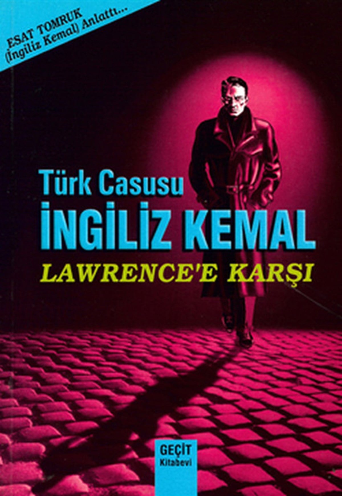 Esat TomrukAksiyon Kitapları & Macera KitaplarıTürk Casusu İngiliz Kemal Lawrence Karşı