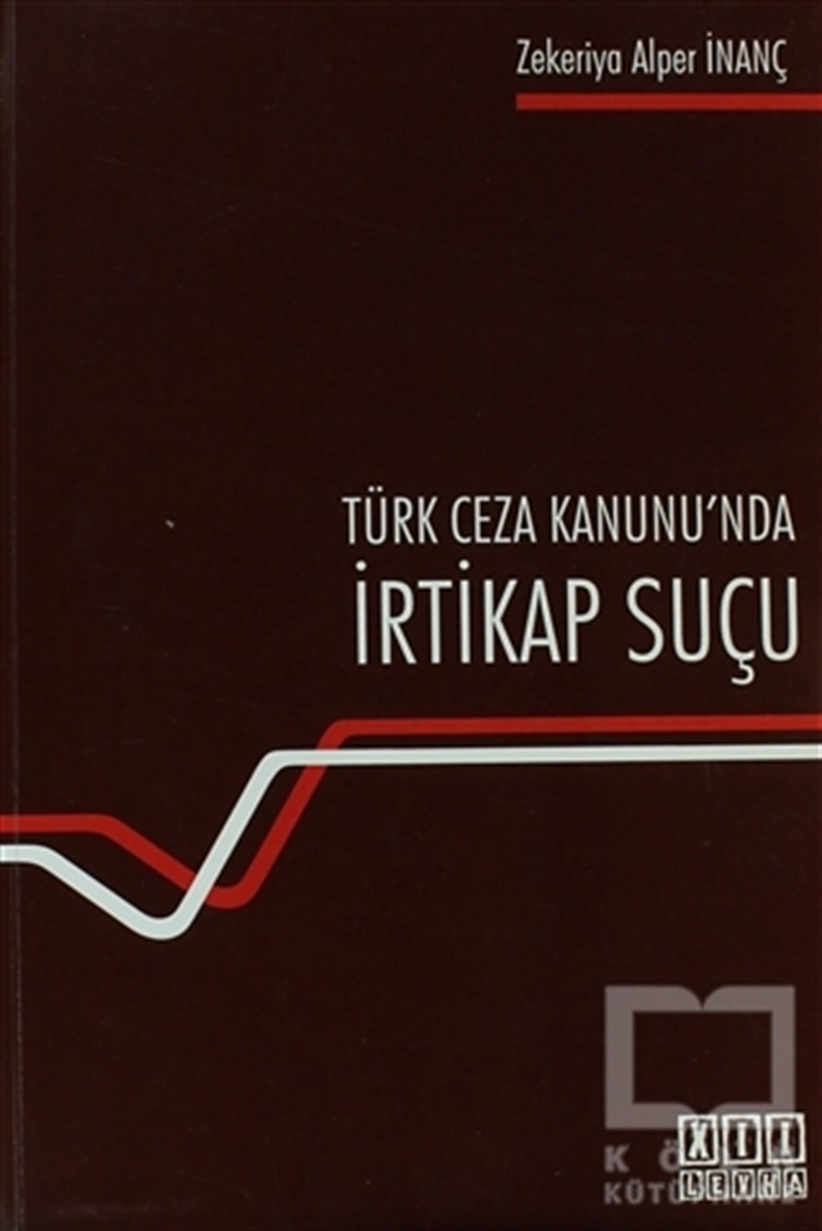 Zekerriya Alper İnançDers KitaplarıTürk Ceza Hukuku’nda İrtikap Suçu