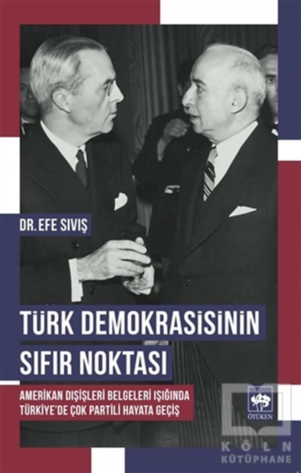 Efe SıvışTürkiye Siyaseti ve PolitikasıTürk Demokrasisinin Sıfır Noktası