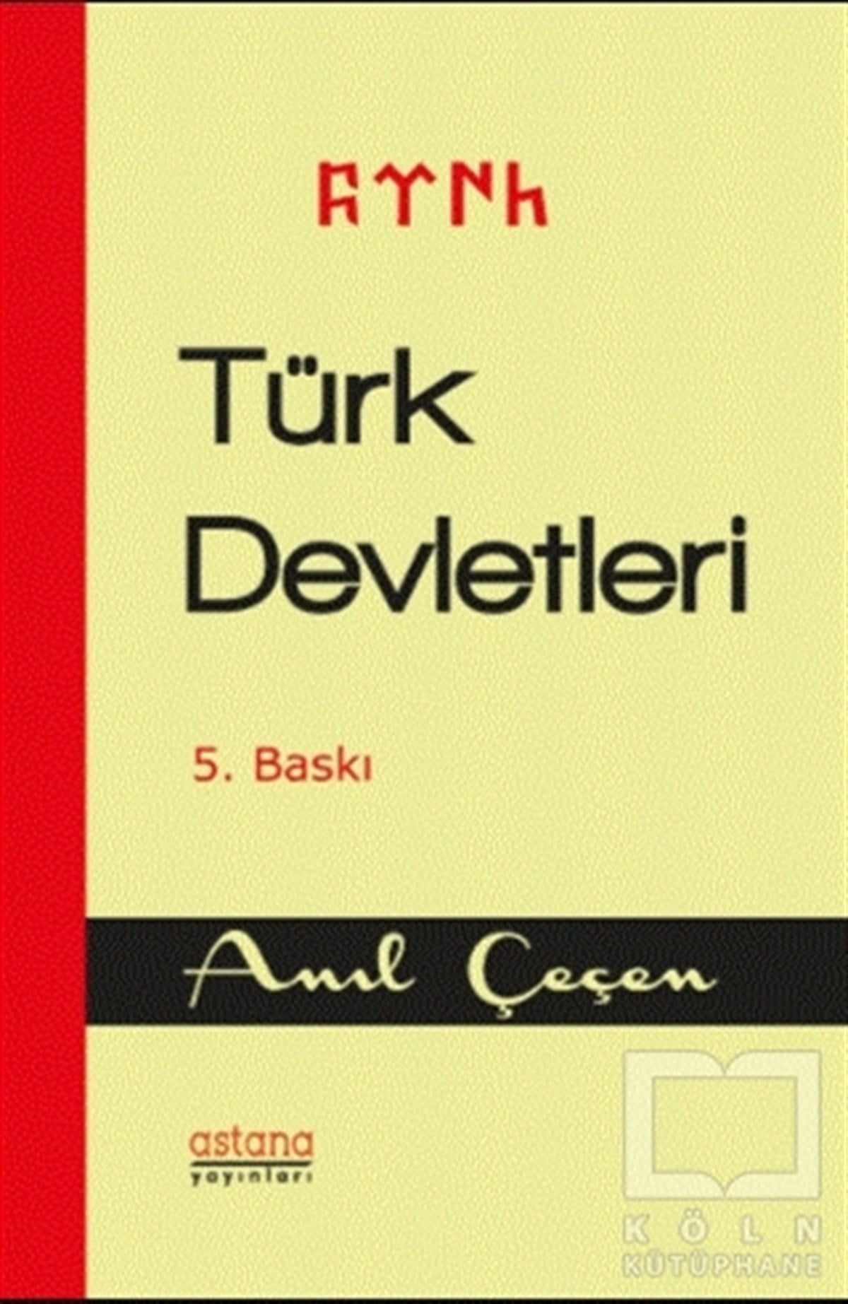 Anıl ÇeçenTürk Tarihi Araştırmaları KitaplarıTürk Devletleri