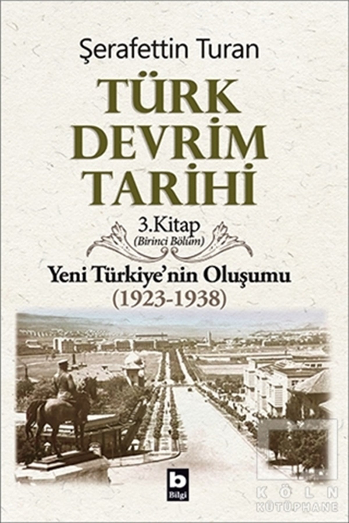 Şerafettin TuranYakın TarihTürk Devrim Tarihi 3. Kitap (Birinci Bölüm)