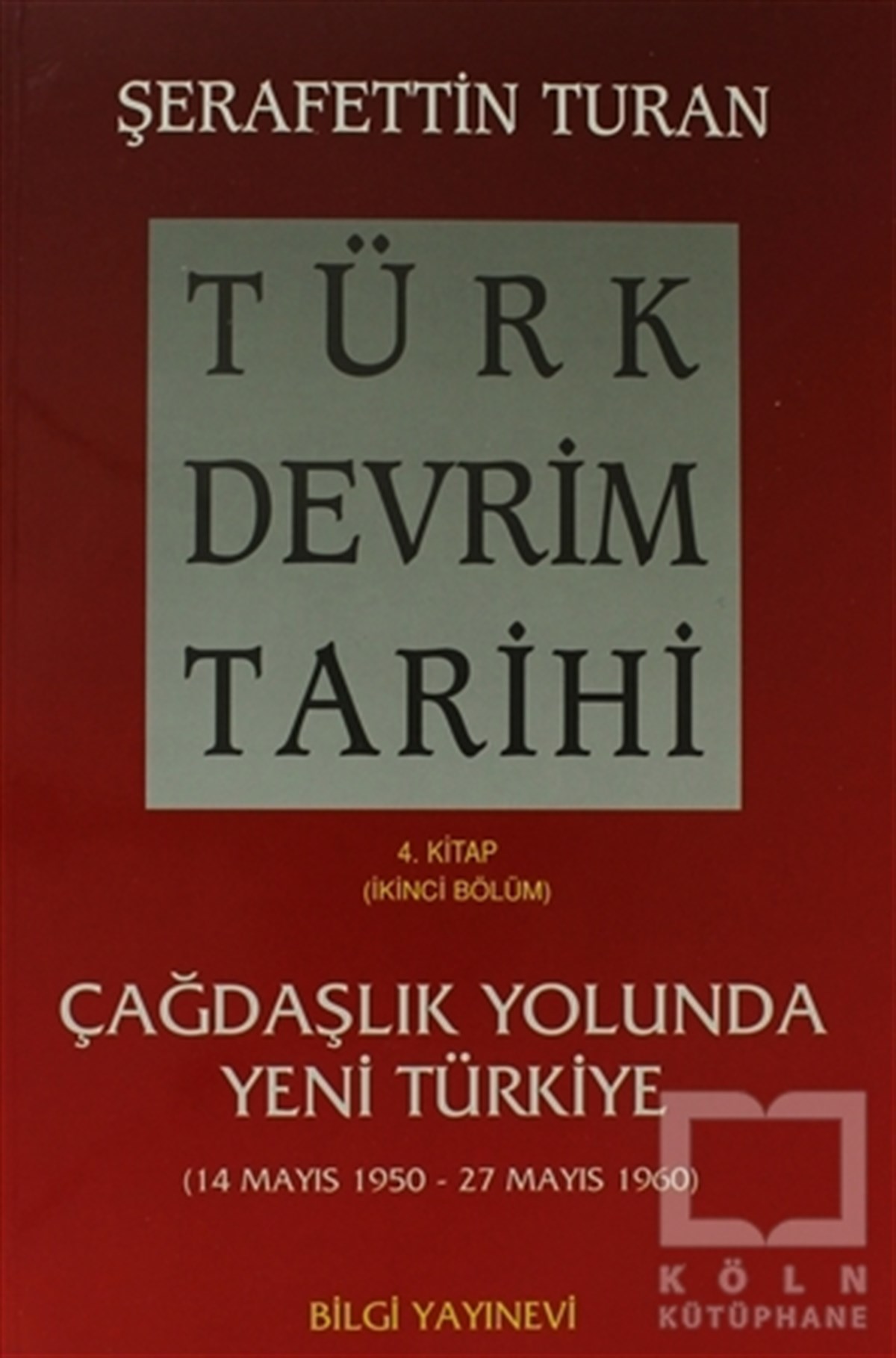 Şerafettin TuranYakın Tarih KitaplarıTürk Devrim Tarihi 4. Kitap (İkinci Bölüm)