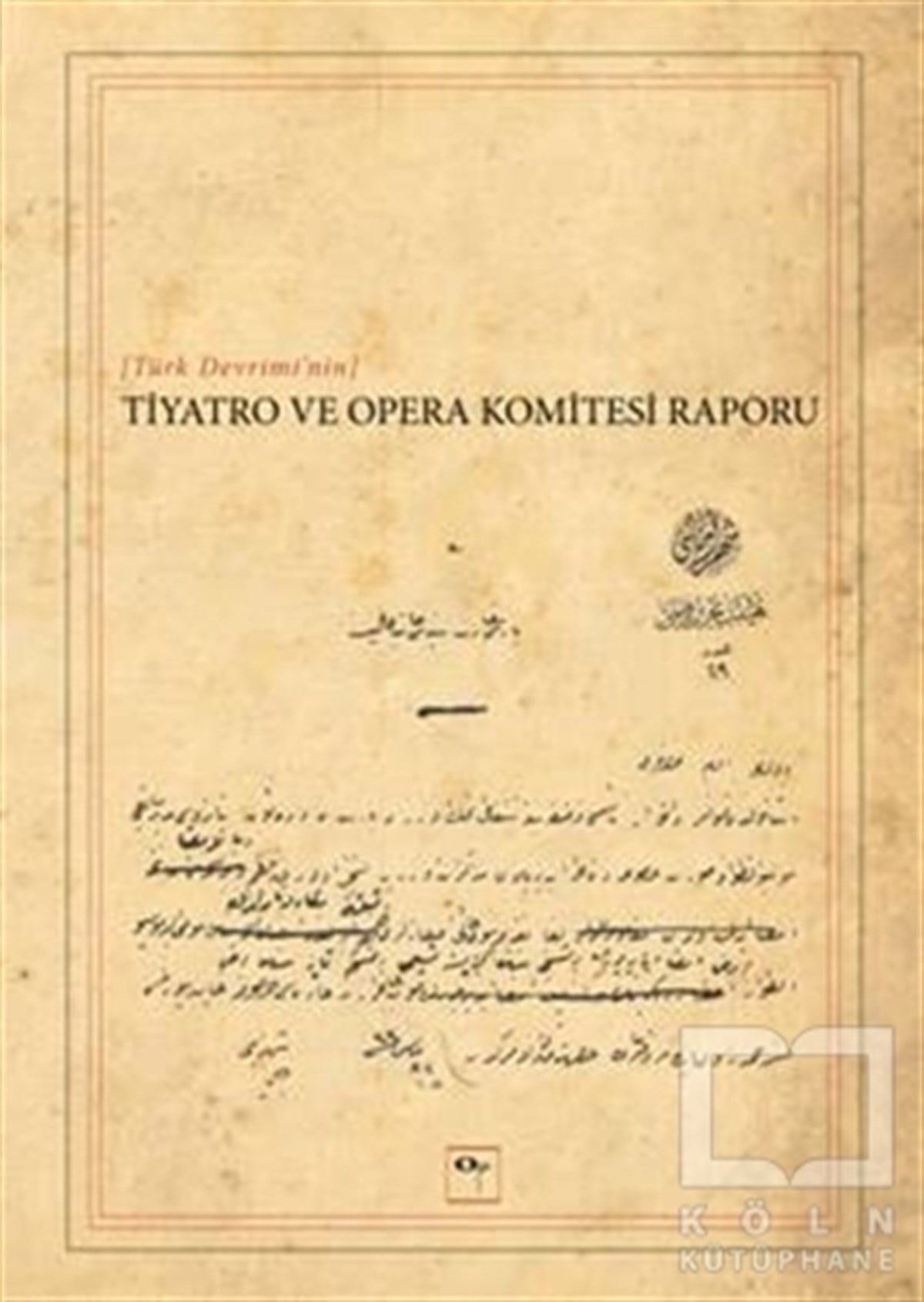 Yavuz DaloğluAraştırma-İnceleme-ReferansTürk Devrimi’nin Tiyatro ve Opera Komitesi Raporu