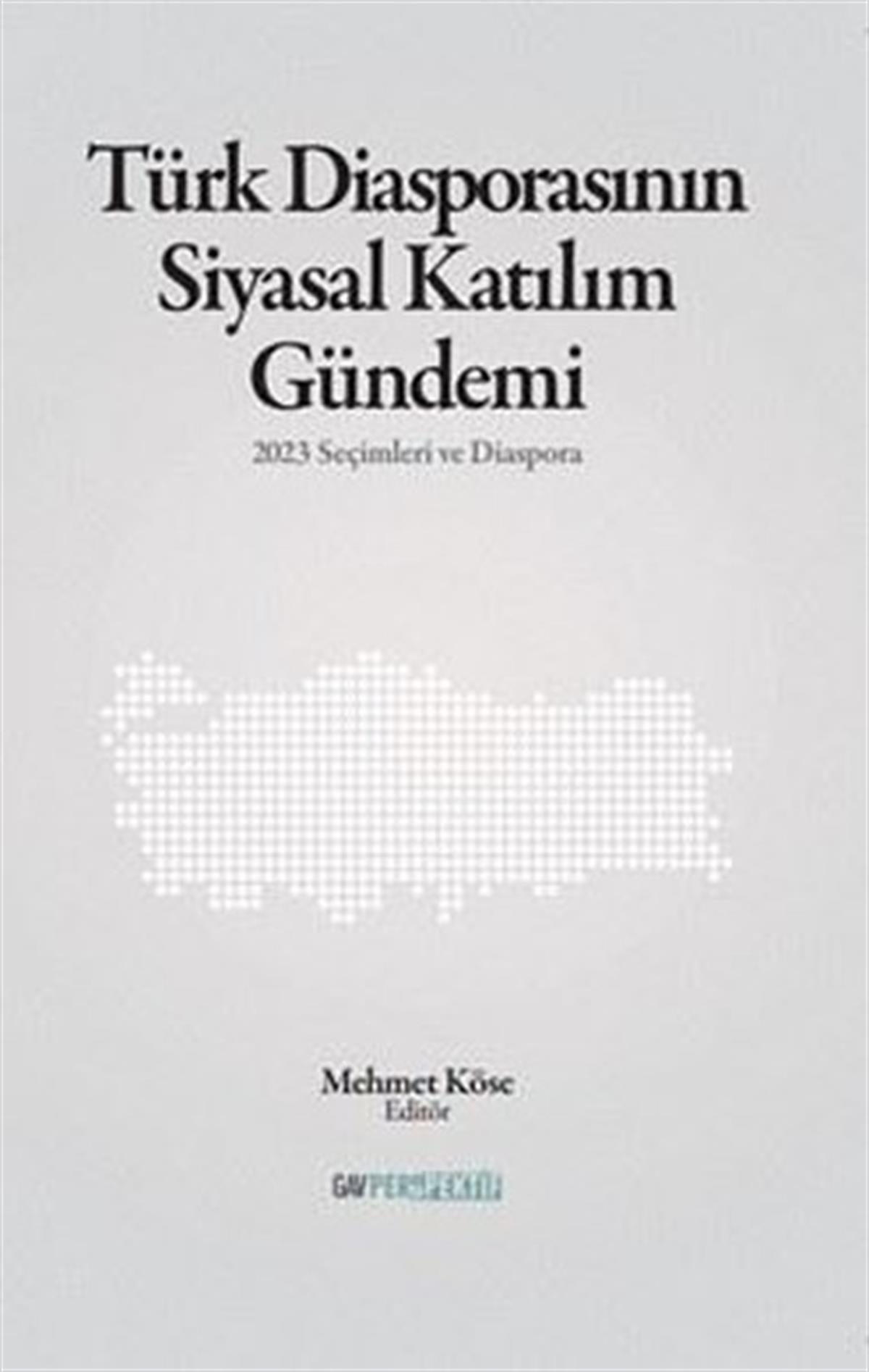 KolektifTürkiye Siyaseti ve Politikası KitaplarıTürk Diasporasının Siyasal Katılım Gündemi