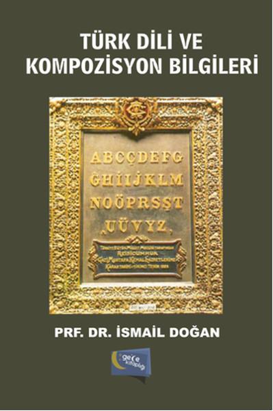 İsmail DoğanDil Bilimi - EtimolojiTürk Dili ve Kompozisyon Bilgileri