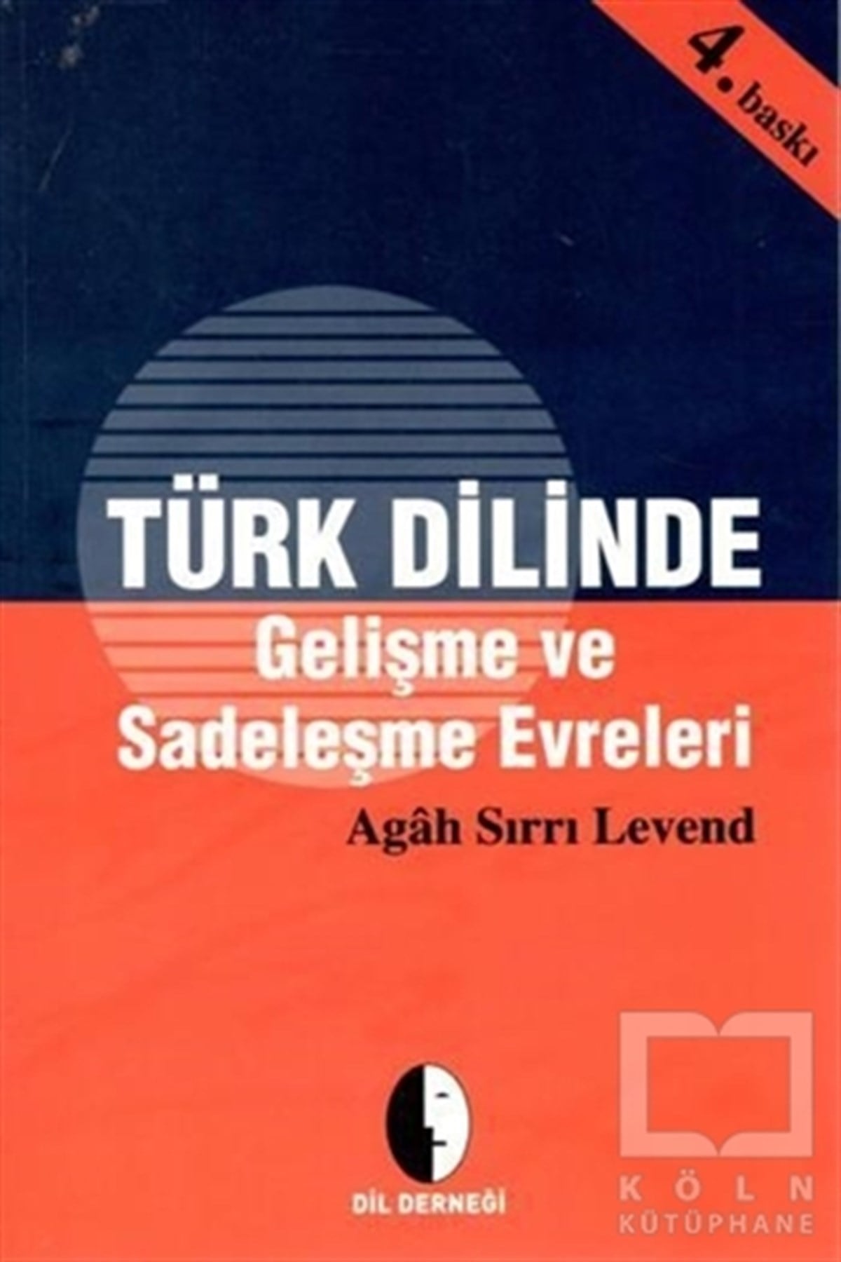 Agah Sırrı LevendDil BilimTürk Dilinde Gelişme ve Sadeleşme Evreleri