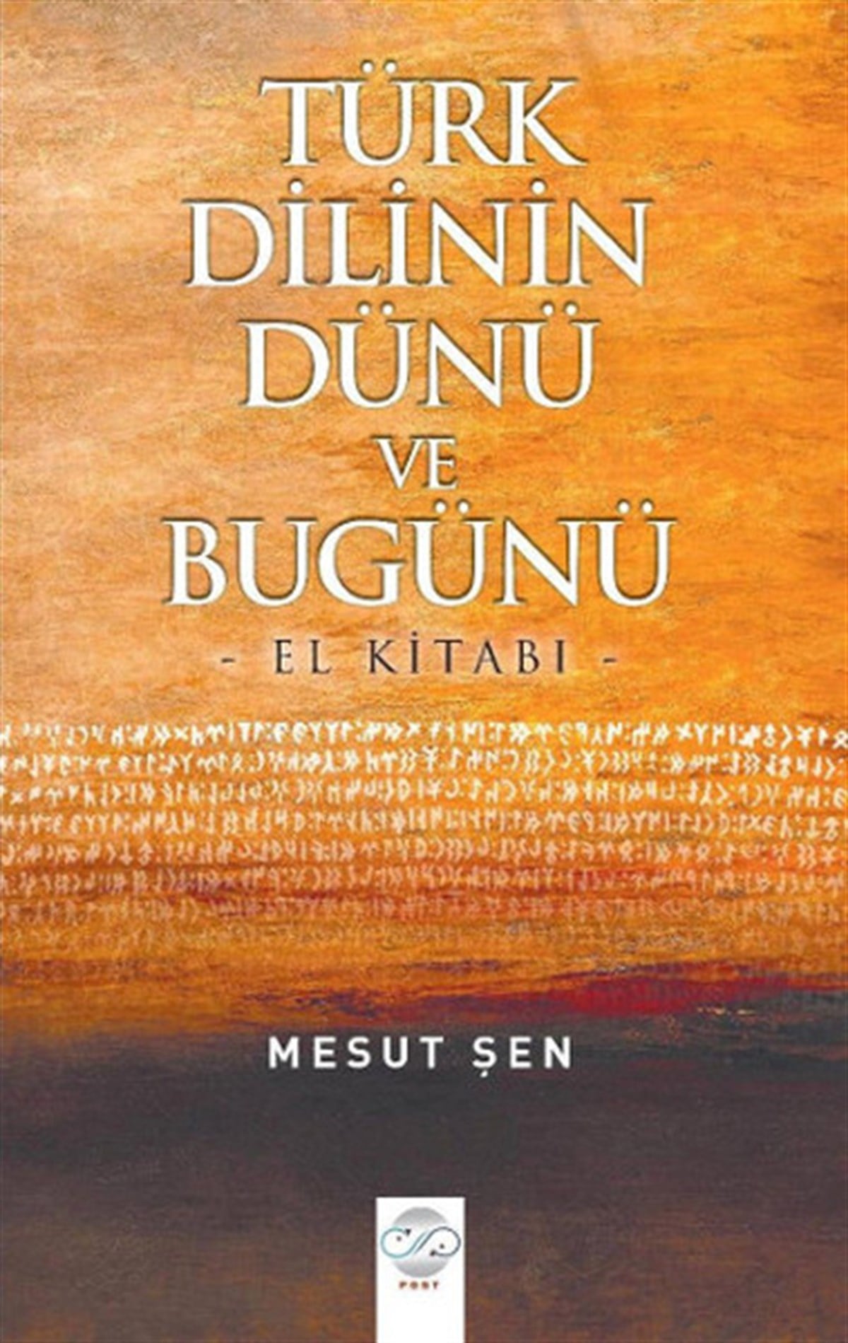 Mesut ŞenTürkçe Dil Bilim KitaplarıTürk Dilinin Dünü ve Bugünü