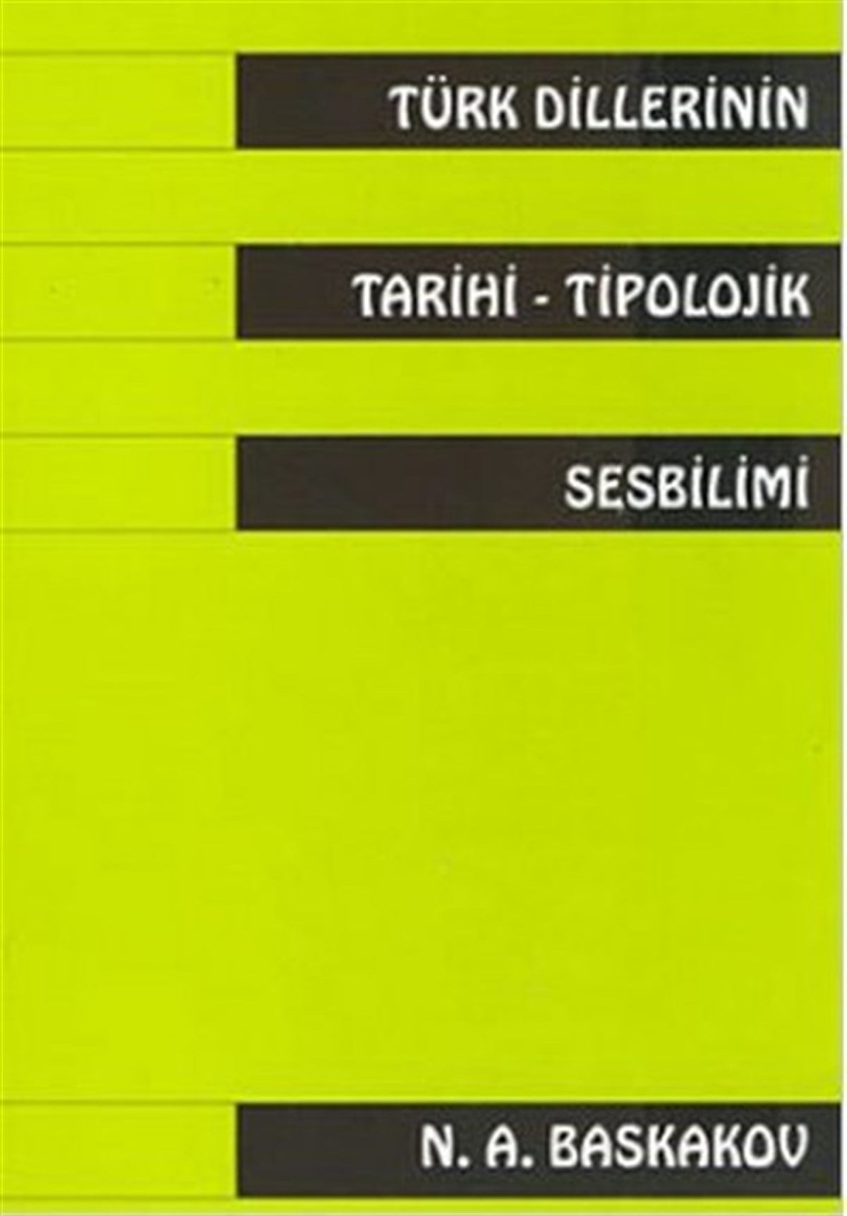 Nikolay Aleksandrovich BaskakovTürkçe Dil Bilim KitaplarıTürk Dillerinin TarihiTipolojik Sesbilimi