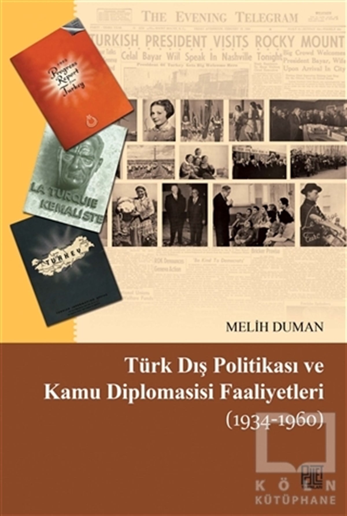 Melih DumanUluslararası İlişkiler ve Dış Politika KitaplarıTürk Dış Politikası ve Kamu Diplomasisi Faaliyetleri (1934-1960)