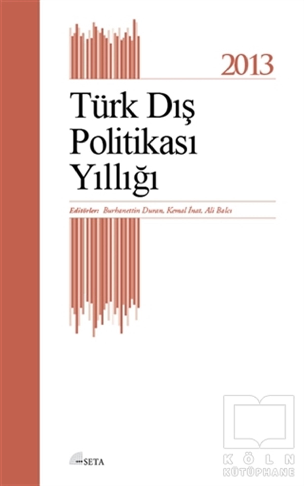 Burhanettin DuranUluslararası İlişkiler, Dış PolitikaTürk Dış Politikası Yıllığı - 2013