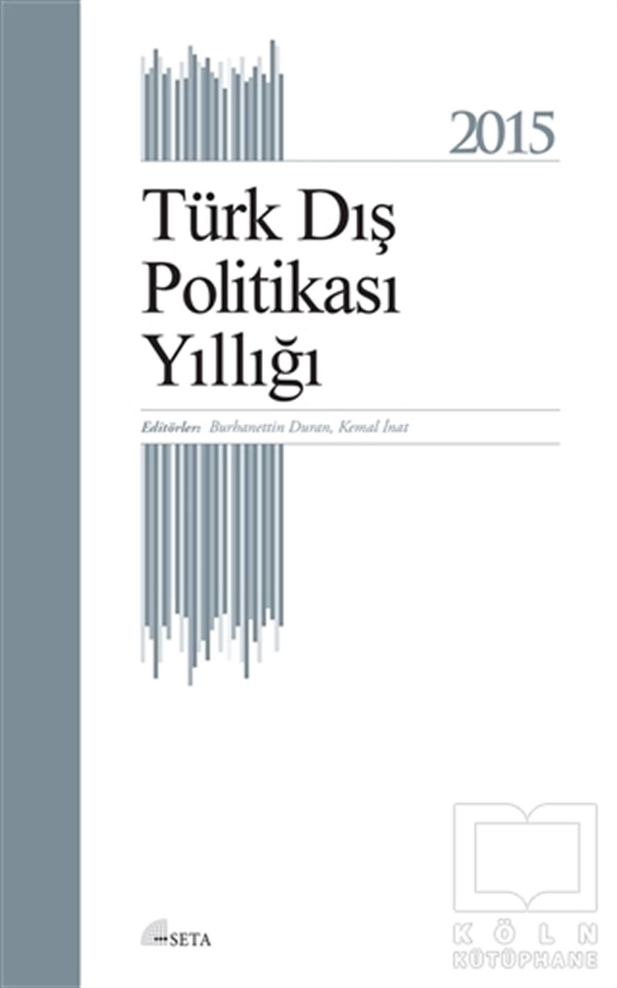 Burhanettin DuranUluslararası İlişkiler, Dış PolitikaTürk Dış Politikası Yıllığı - 2015