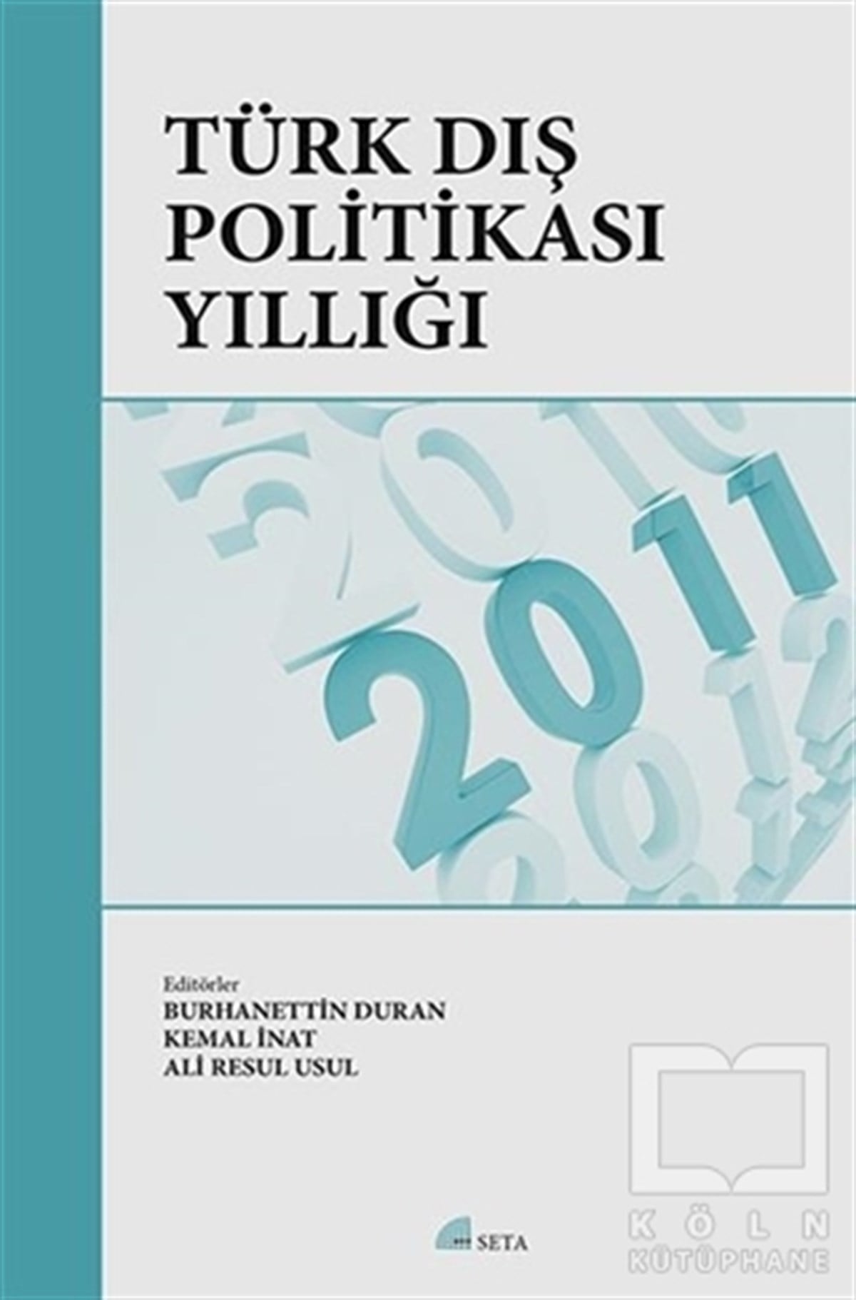Burhanettin DuranUluslararası İlişkiler, Dış PolitikaTürk Dış Politikası Yıllığı 2011