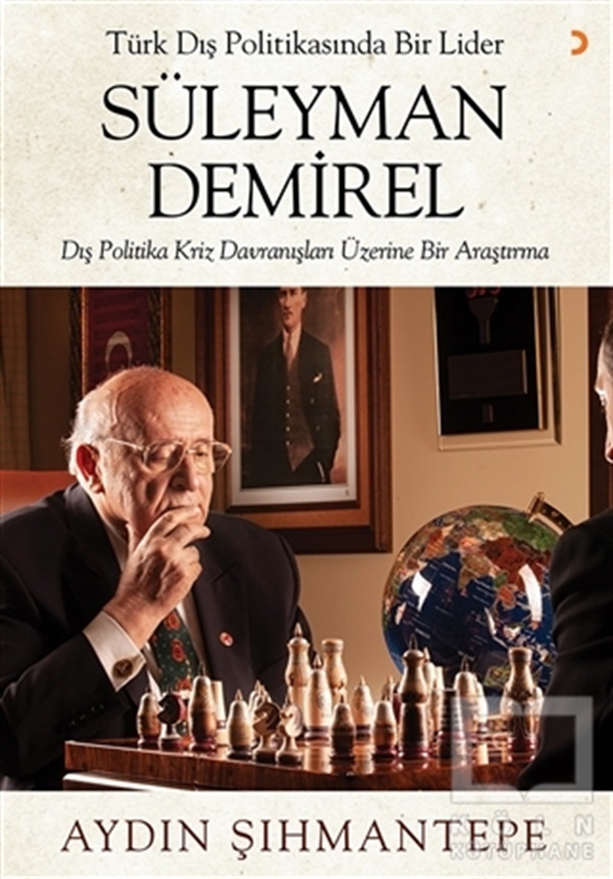Aydın ŞıhmantepeUluslararası İlişkiler, Dış PolitikaTürk Dış Politikasında Bir Lider Süleyman Demirel