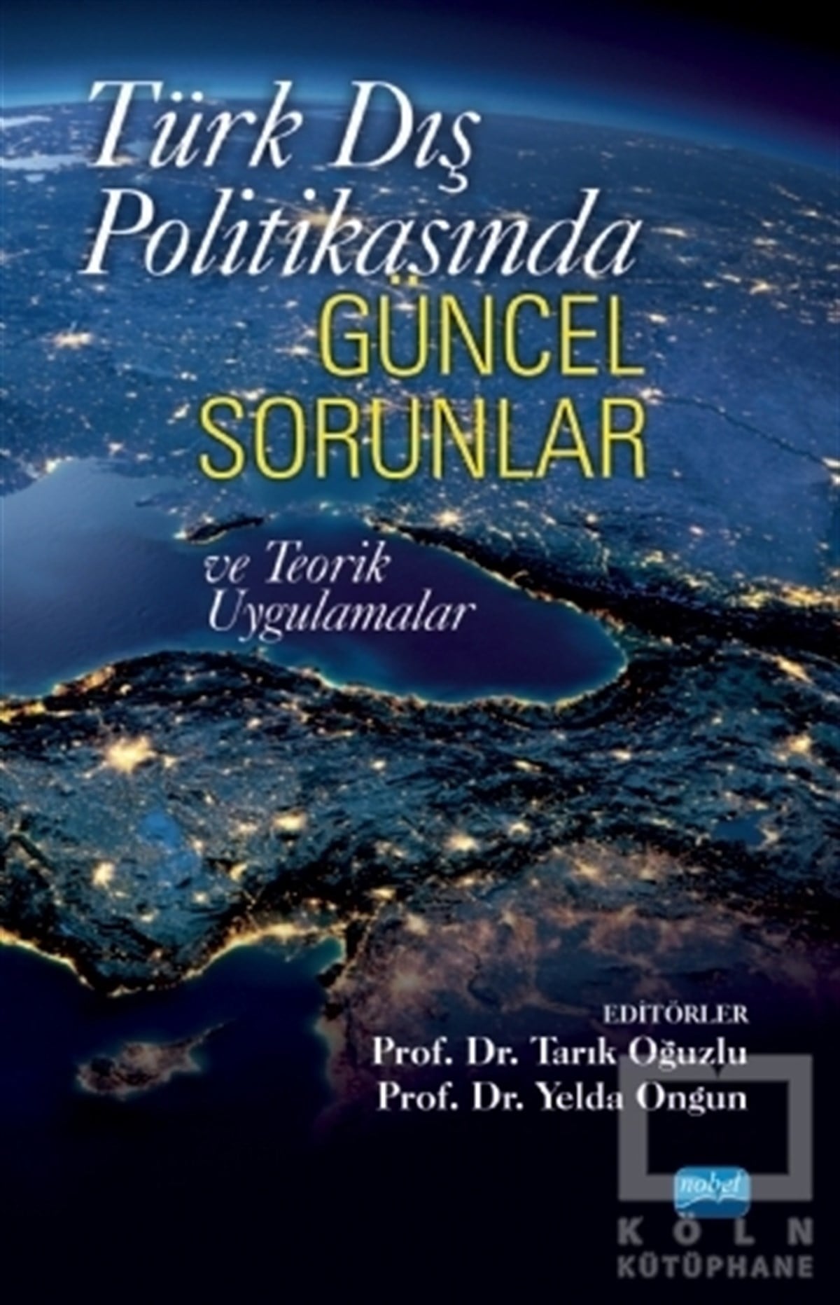 B. Toygar HalistoprakDiğerTürk Dış Politikasında Güncel Sorunlar ve Teorik Uygulamalar