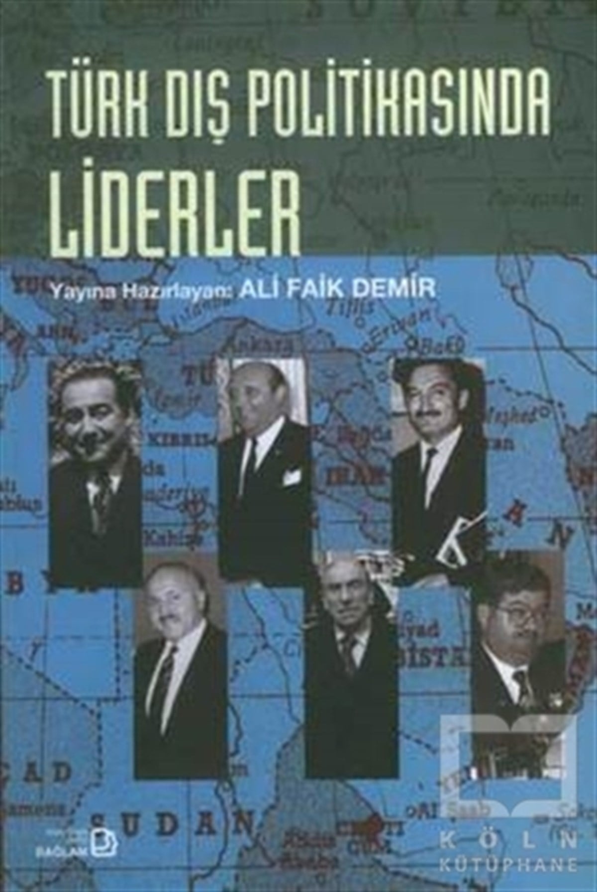 Ali Faik DemirUluslararası İlişkiler, Dış PolitikaTürk Dış Politikasında Liderler