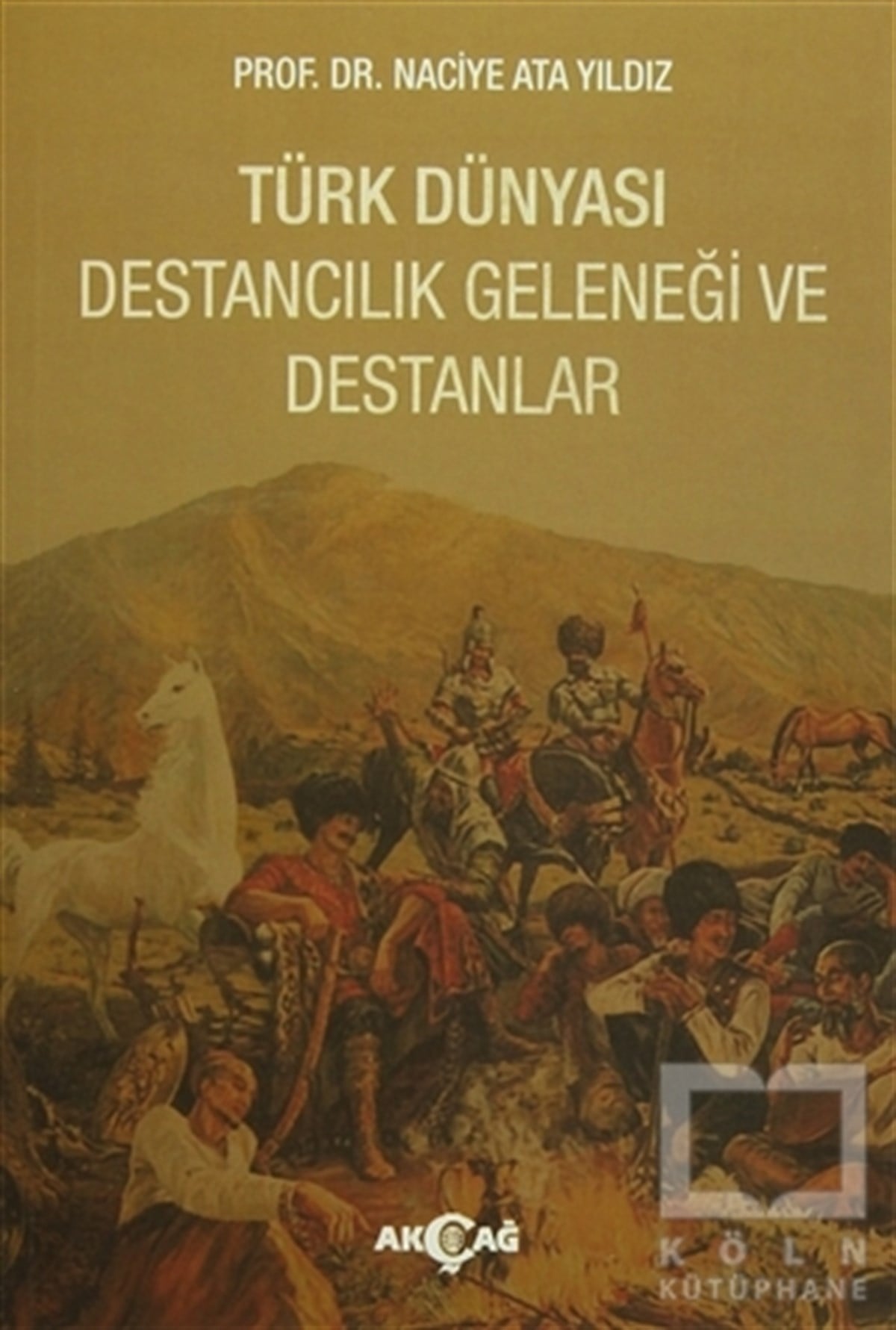 Naciye Ata YıldızEfsane-DestanTürk Dünyası Destancılık Geleneği ve Destanlar