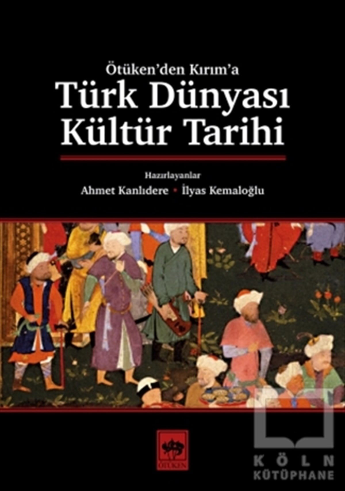 Ahmet KanlıdereKültür Tarihi KitaplarıTürk Dünyası Kültür Tarihi
