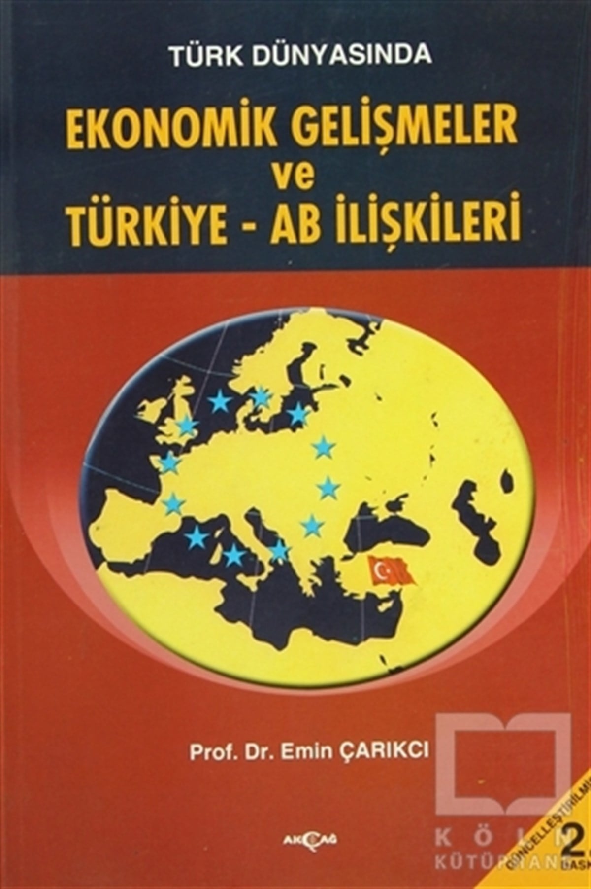 Emin ÇarıkçıTürkiye EkonomisiTürk Dünyasında Ekonomik Gelişmeler ve Türkiye - AB İlişkileri