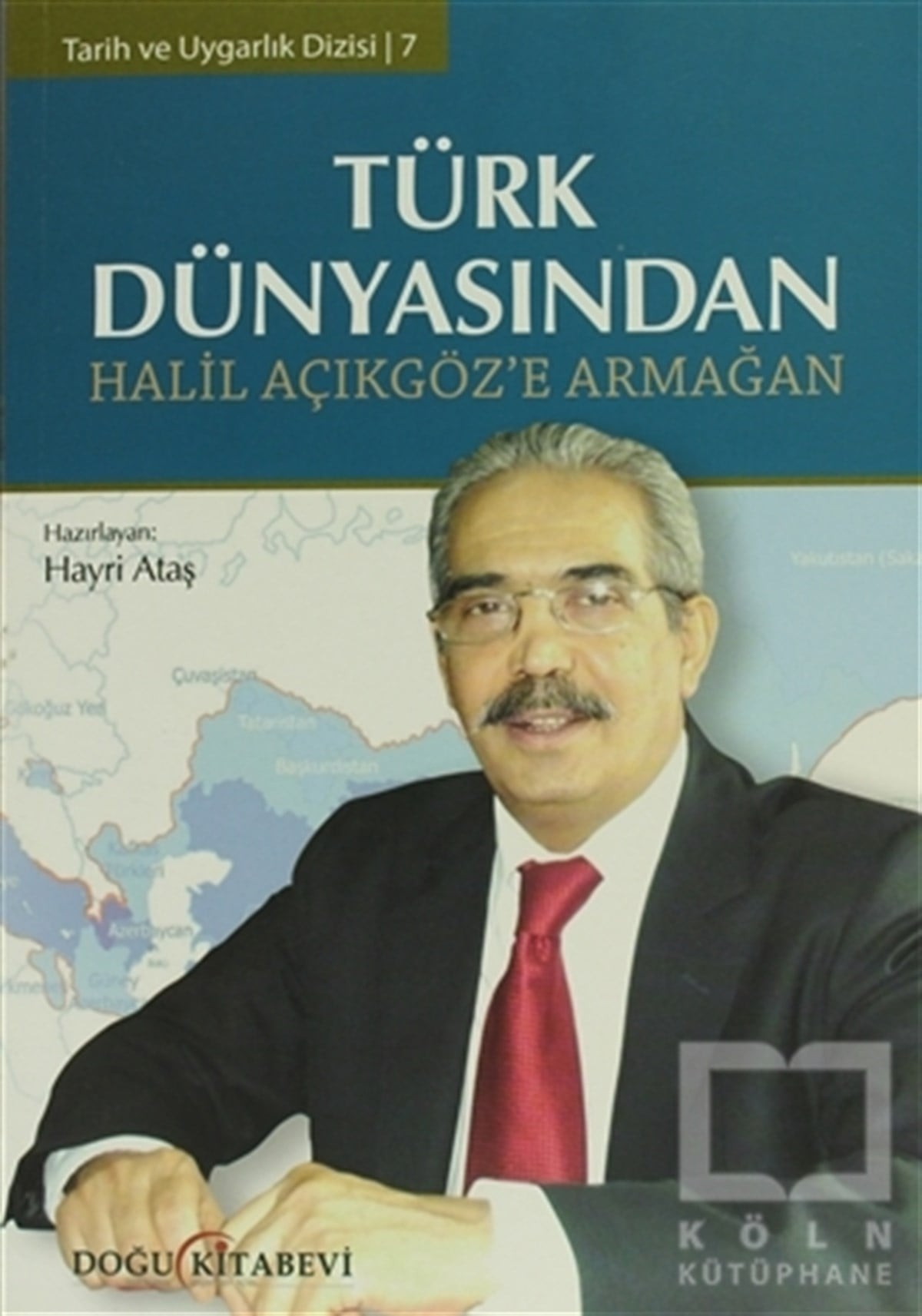 Hayri AtaşDiğerTürk Dünyasından Halil Açıkgöz’e Armağan