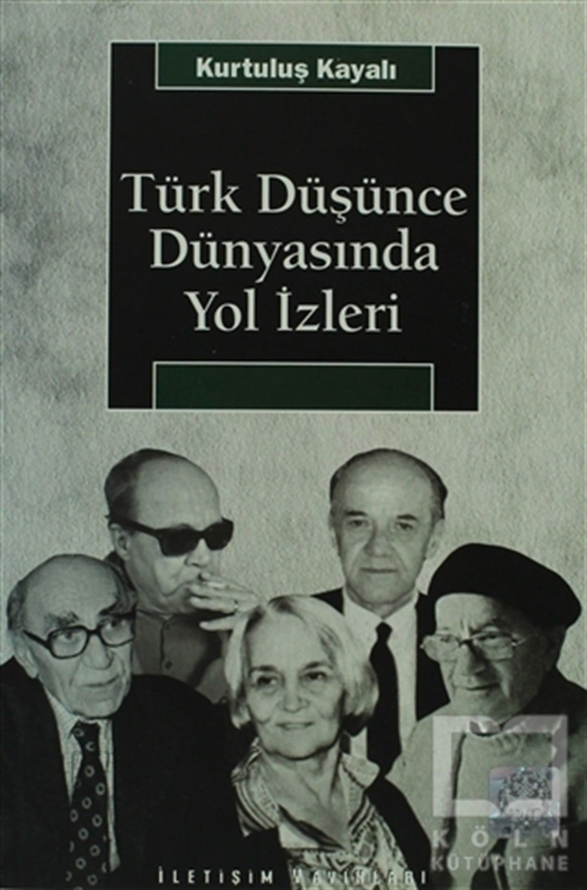 Kurtuluş KayalıDiğerTürk Düşünce Dünyasında Yol İzleri