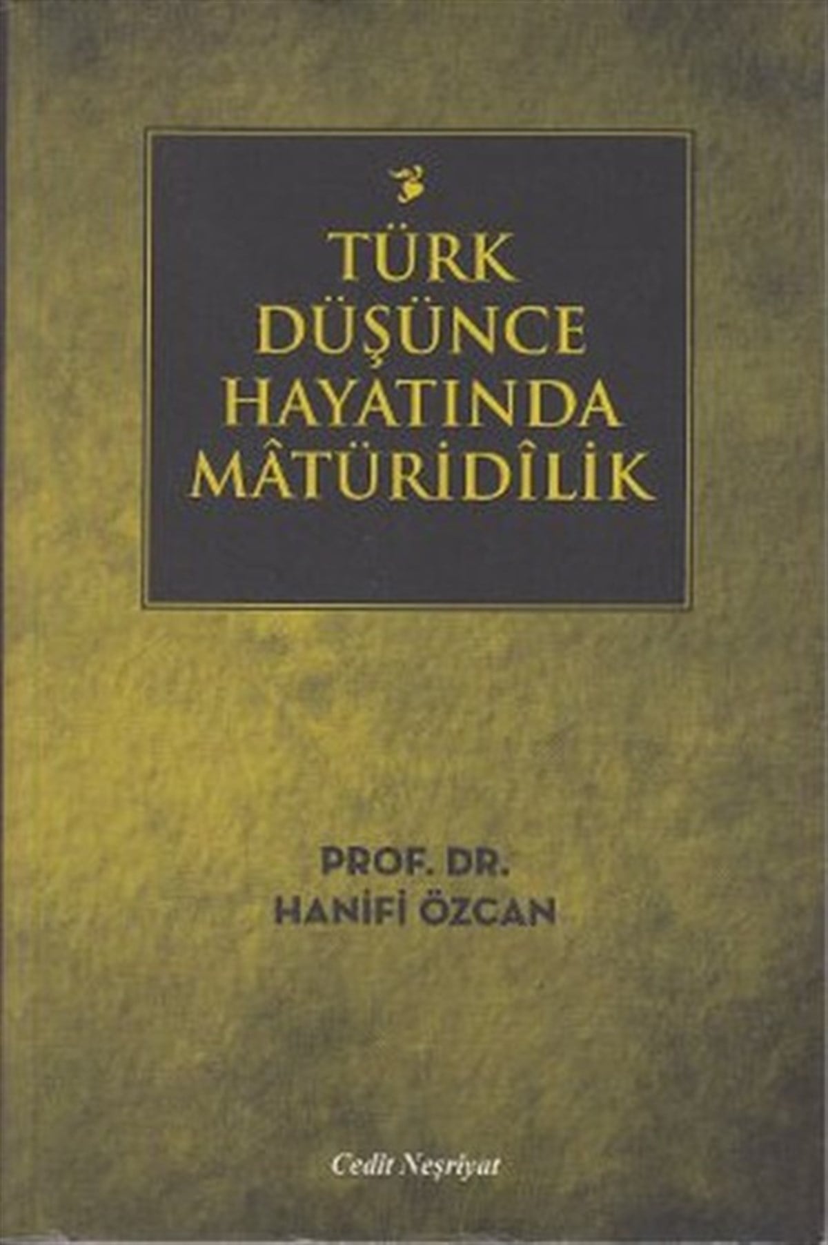 Hanifi ÖzcanTasavvuf KitaplarıTürk Düşünce Hayatında Matüridilik