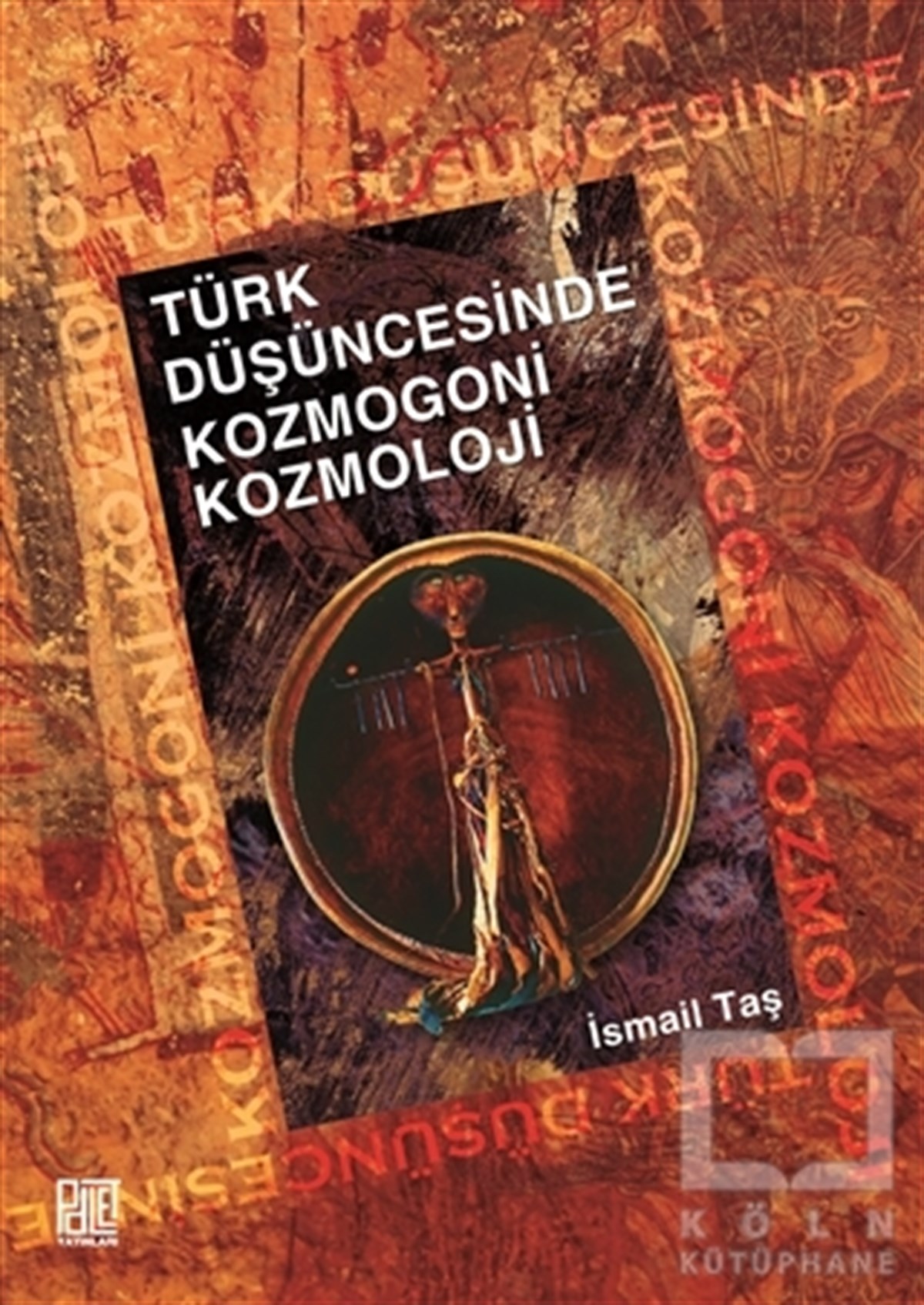 İsmail TaşDin FelsefesiTürk Düşüncesinde Kozmogoni Kozmoloji