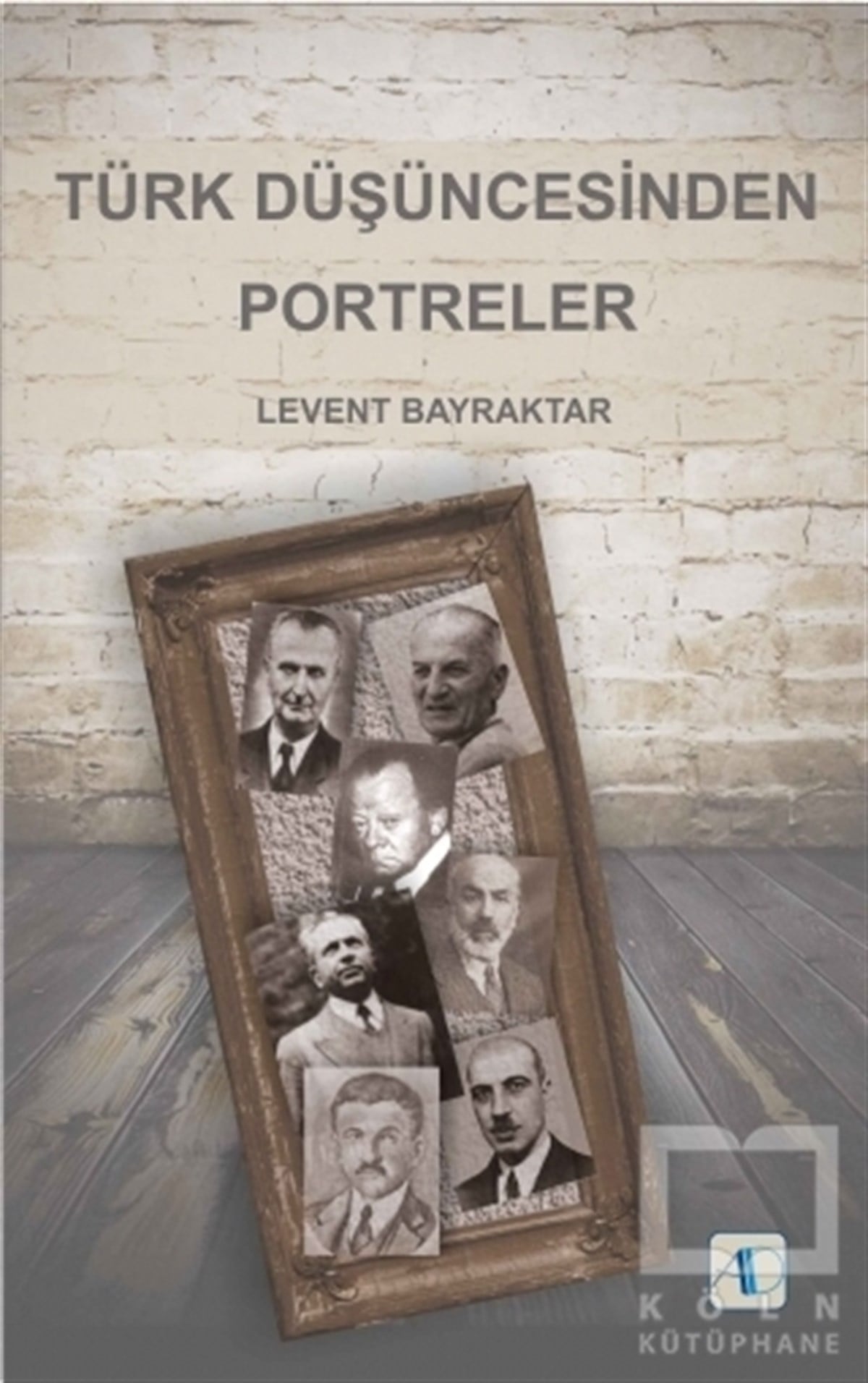 Levent BayraktarDiğerTürk Düşüncesinden Portreler