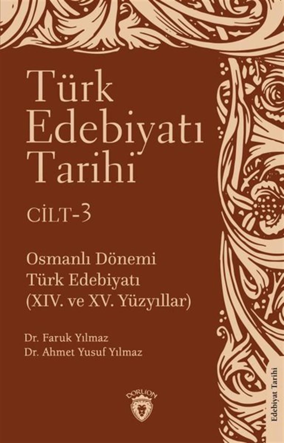 Ahmet Yusuf YılmazTürk Tarihi Araştırmaları KitaplarıTürk Edebiyatı Tarihi Cilt 3 - Osmanlı Dönemi Türk Edebiyatı 14. ve 15.Yüzyıllar