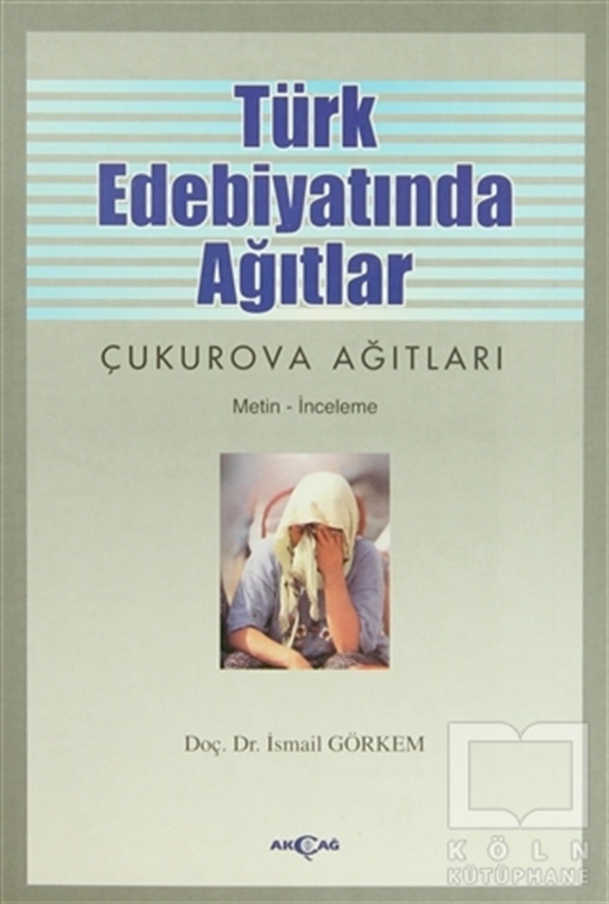 İsmail GörkemDivan Edebiyatı - Halk EdebiyatıTürk Edebiyatında Ağıtlar
