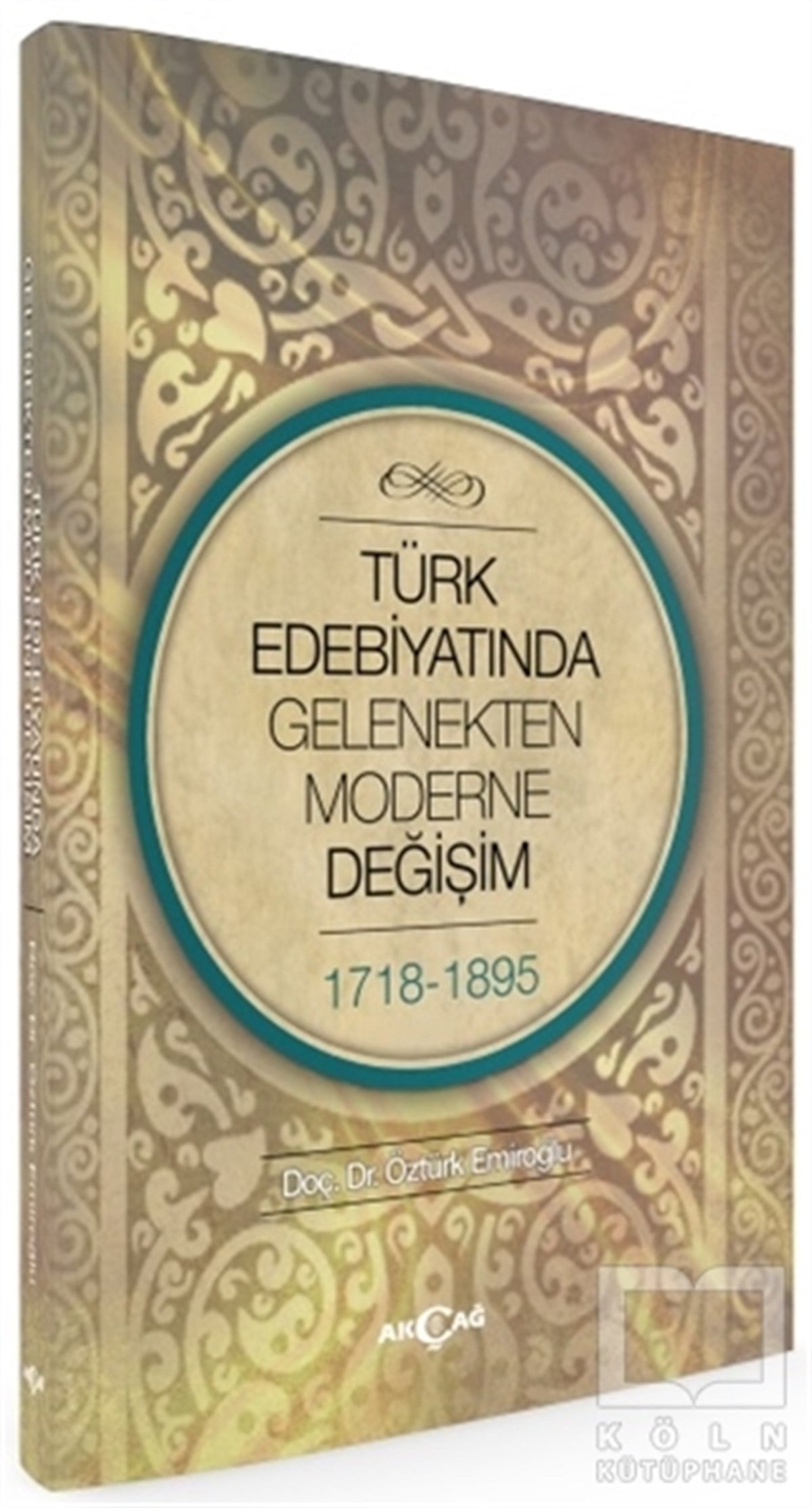 Öztürk EmiroğluTürk EdebiyatıTürk Edebiyatında Gelenekten Moderne Değişim 1718-1898