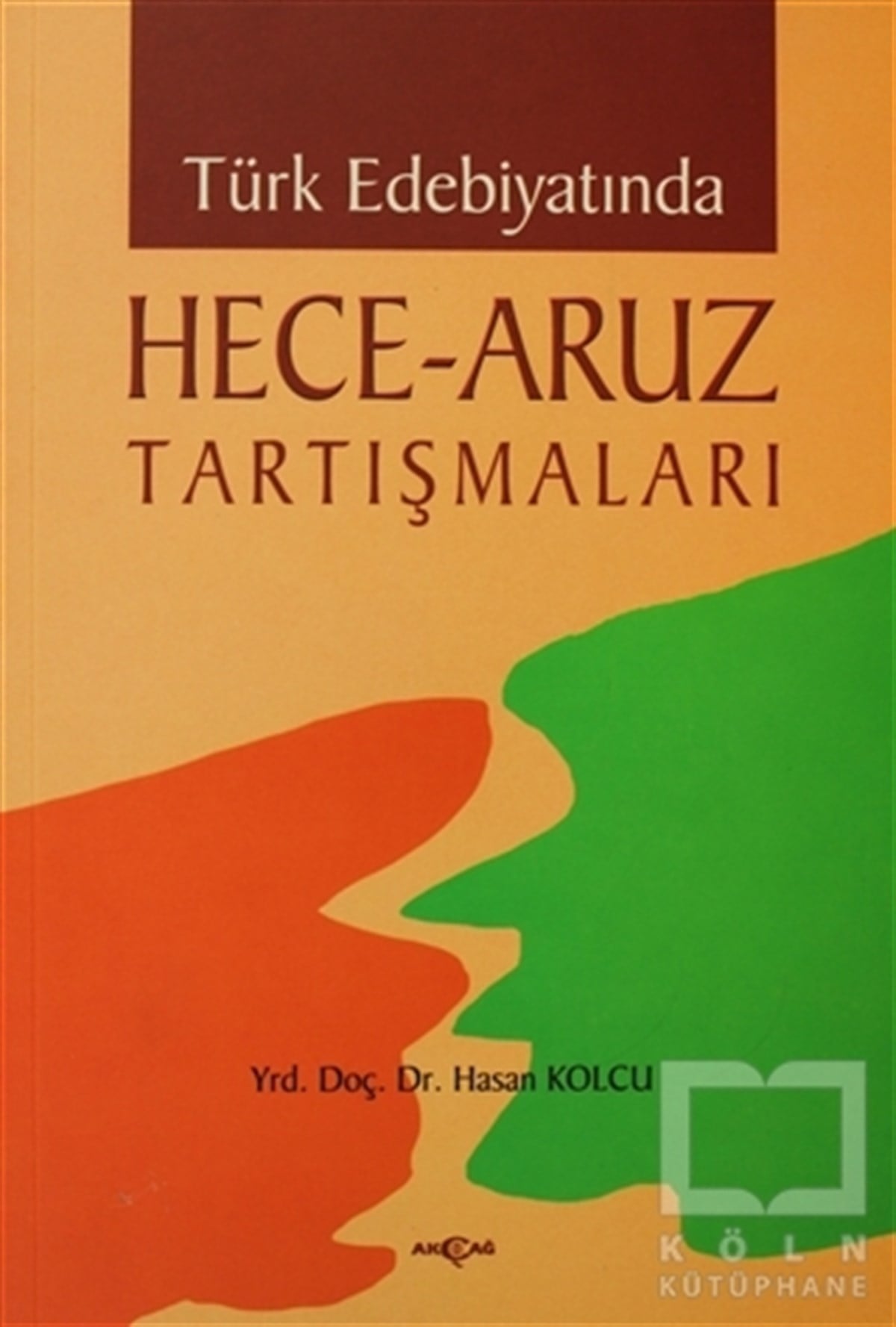 Hasan KolcuEleştiri, İnceleme, KuramTürk Edebiyatında Hece - Aruz Tartışmaları