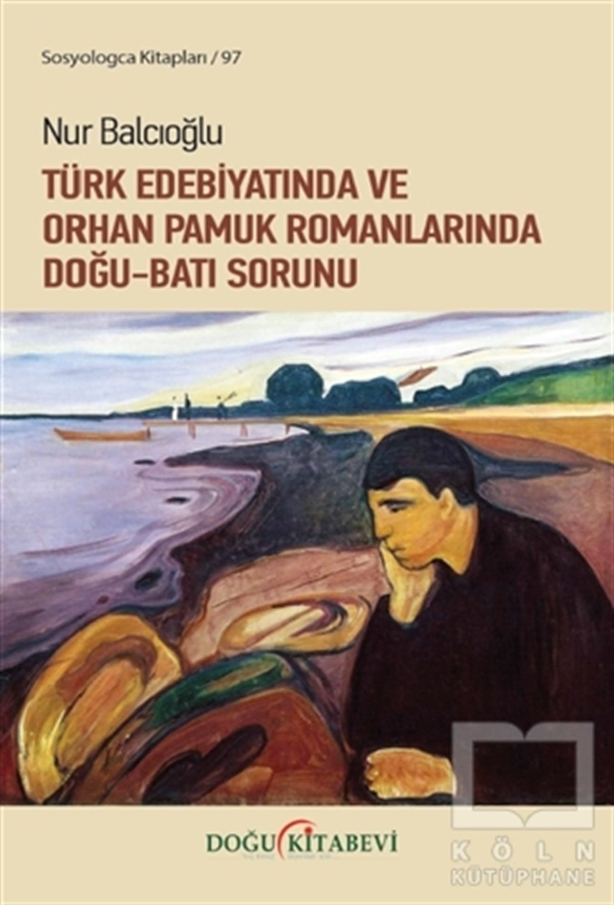 Nur BalcıoğluBiyografi & Otobiyografi KitaplarıTürk Edebiyatında ve Orhan Pamuk Romanlarında Doğu-Batı Sorunu