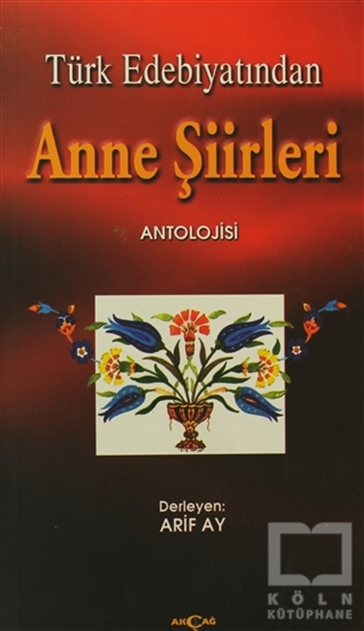 Arif AyŞiirTürk Edebiyatından Anne Şiirleri