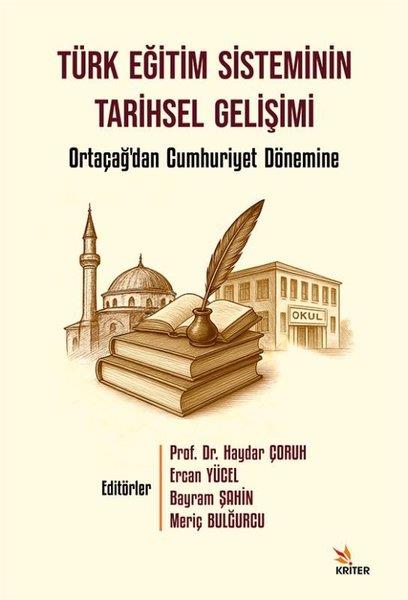 KolektifEğitimTürk Eğitim Sisteminin Tarihsel Gelişimi - Ortaçağ'dan Cumhuriyet Dönemine