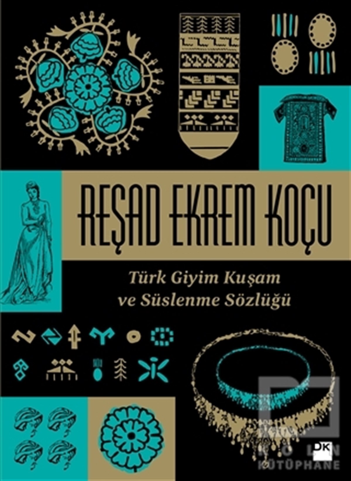 Reşad Ekrem KoçuTürk Tarihi Araştırmaları KitaplarıTürk Giyim Kuşam ve Süslenme Sözlüğü
