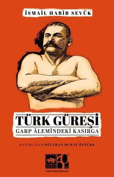 İsmail Habib SevükSpor KitaplarıTürk Güreşi - Garp Alemindeki Kasırga