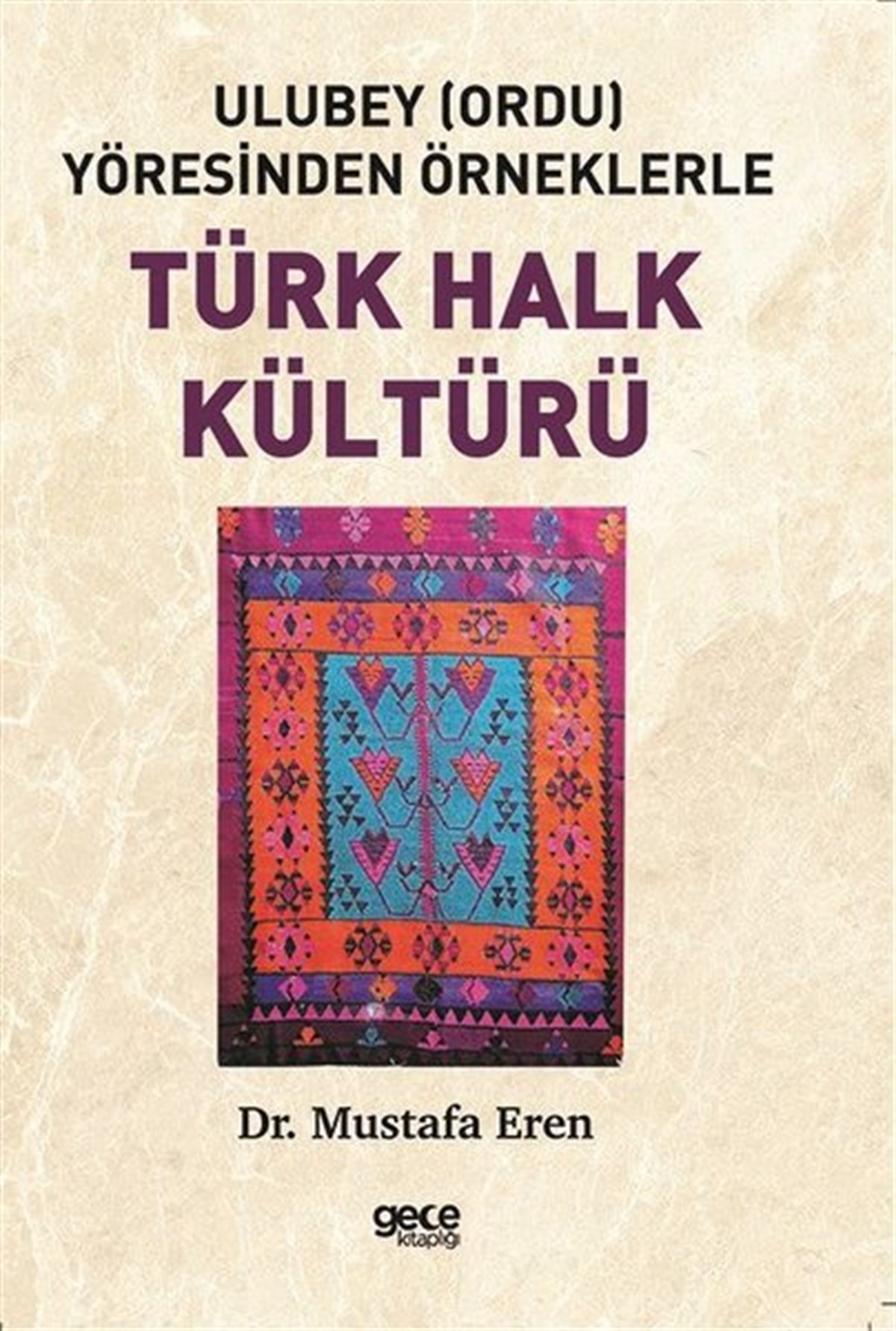 Mustafa ErenSosyoloji KitaplarıTürk Halk Kültürü-Ulubey Yöresinden Örneklerle
