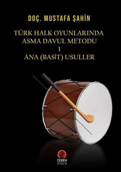 Mustafa ŞahinMüzik KitaplarıTürk Halk Oyunlarında Asma Davul Metodu 1 - Ana (Basit) Usuller