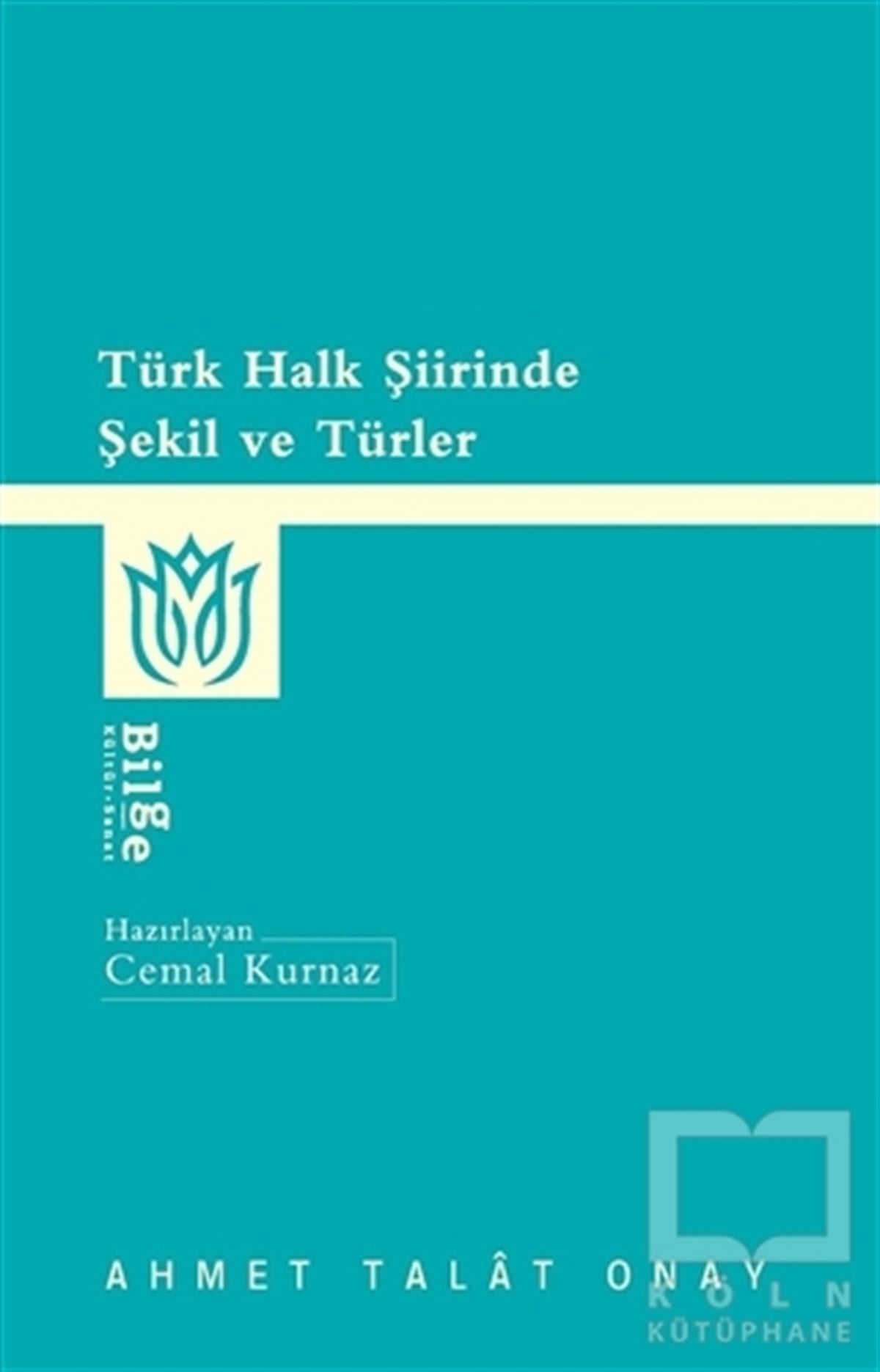 Ahmet Talat OnayDivan Edebiyatı KitaplarıTürk Halk Şiirinde Şekil ve Türler