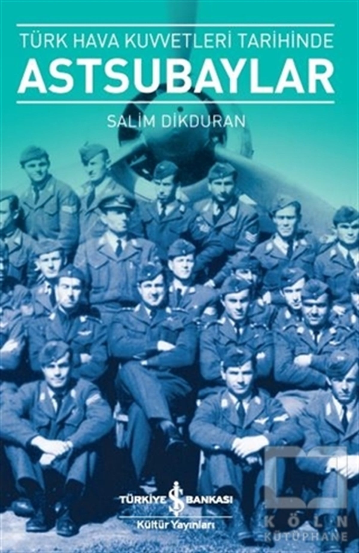 Salim DikduranDiğerTürk Hava Kuvvetleri Tarihinde Astsubaylar