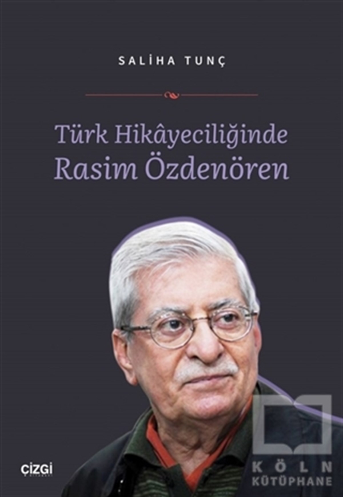 Saliha TunçHikaye (Öykü) KitaplarıTürk Hikayeciliğinde Rasim Özdenören