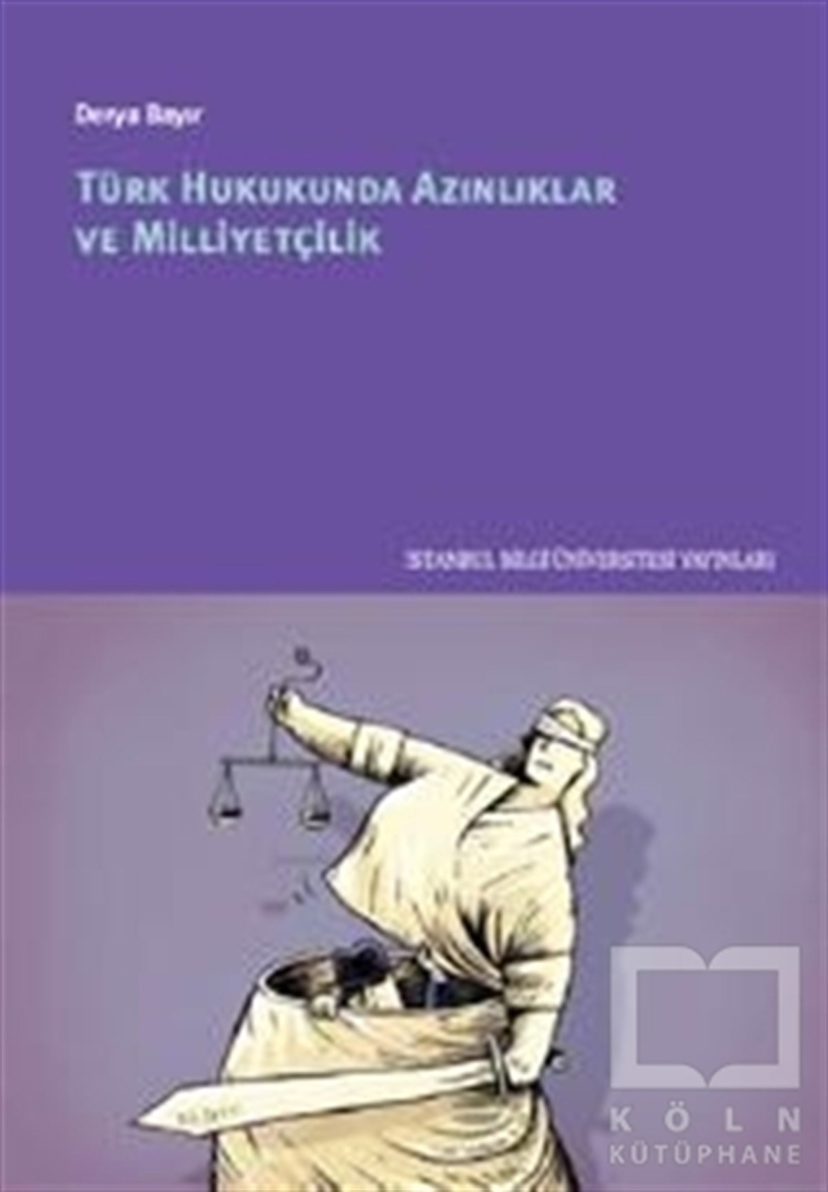 Derya BayırHukuk ÜzerineTürk Hukukunda Azınlıklar ve Milliyetçilik