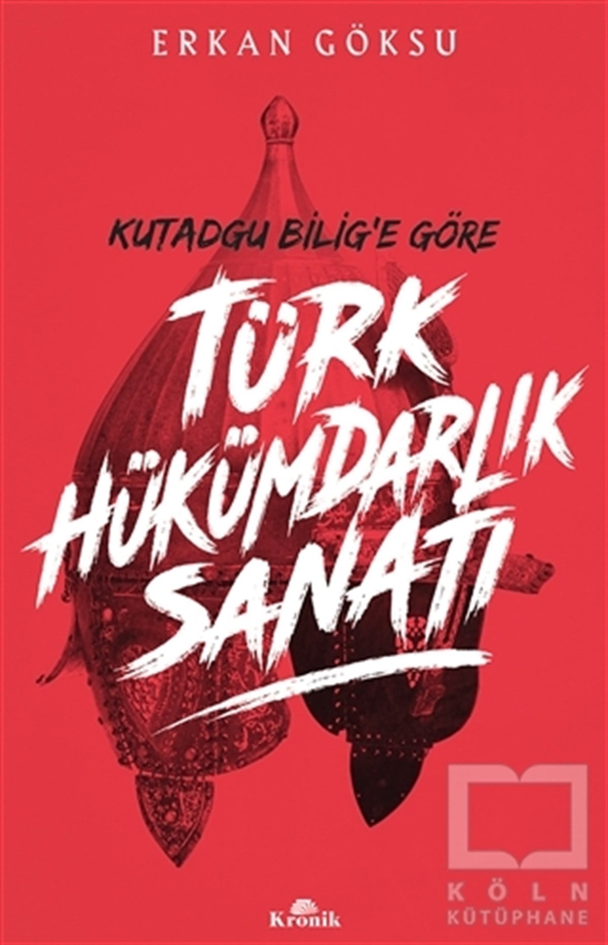 Erkan GöksuAraştırma - İncelemeTürk Hükümdarlık Sanatı