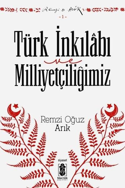 Remzi Oğuz ArıkTürkiye Siyaseti ve Politikası KitaplarıTürk İnkılabı ve Milliyetçiliğimiz