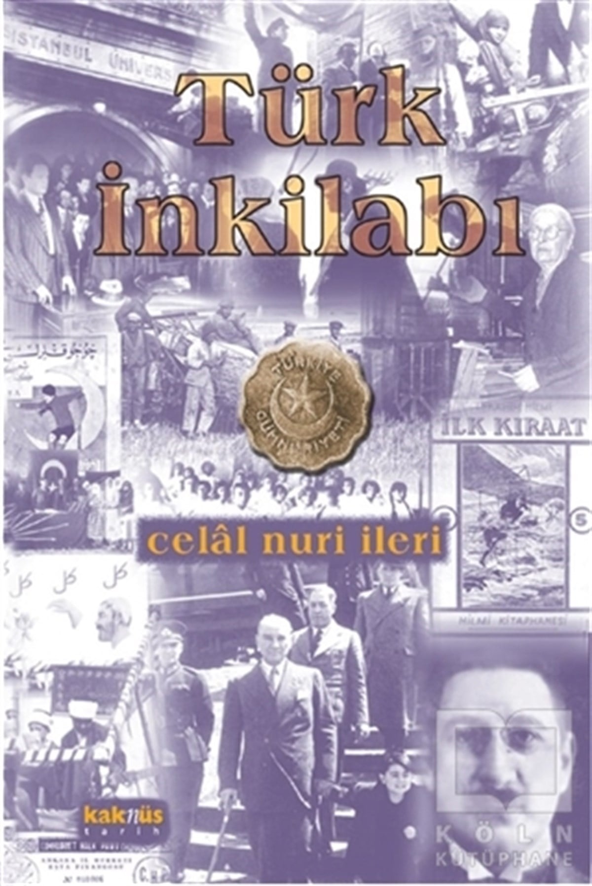 Celal Nuri İleriYakın Tarih KitaplarıTürk İnkilabı